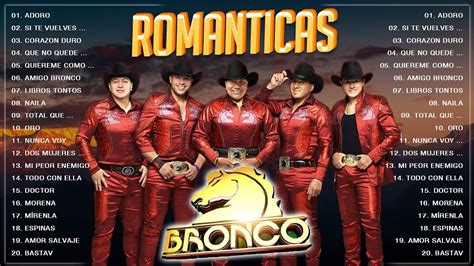 Bronco Exitos Lo Mejor De Bronco Super Romanticas Youtube Music
