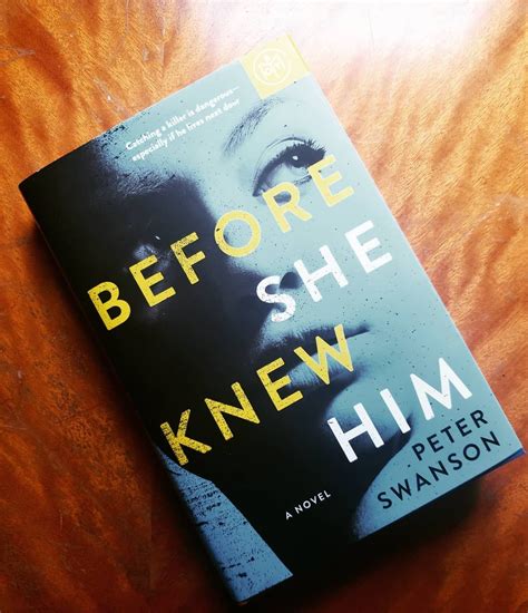 Neither my brother nor i knew about it. 33/ 6 *Completed 03.22.19* Peter Swanson - Before She Knew ...