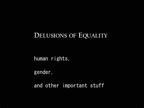 Delusions Of Equality
