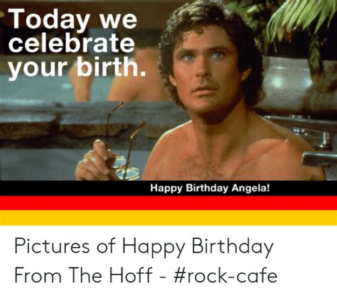 Today We Celebrate Your Birth Happy Birthday Angela Pictures Of Happy