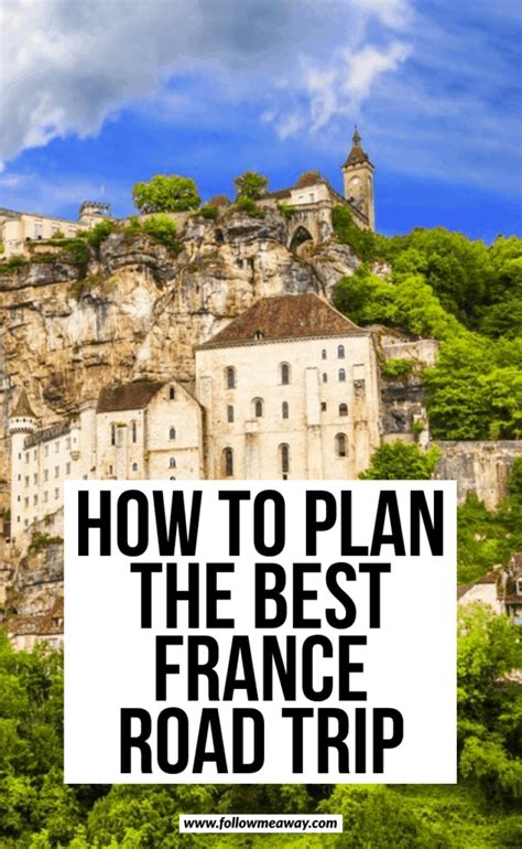 The Ultimate France Road Trip Itinerary Follow Me Away