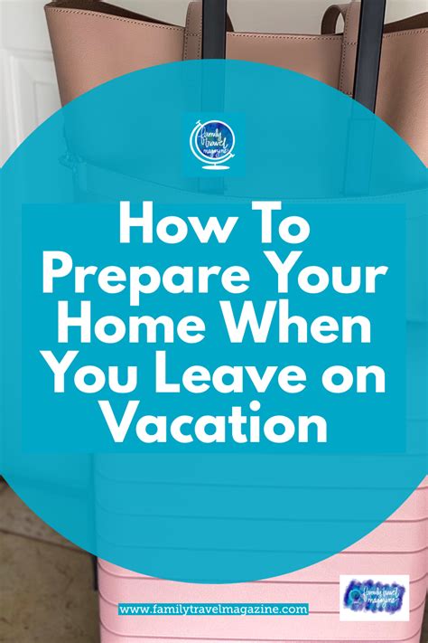 How To Prepare Your Home When You Leave On Vacation In 2020 Vacation