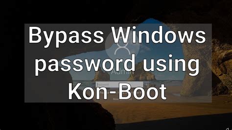 how to bypass a windows password using kon boot youtube