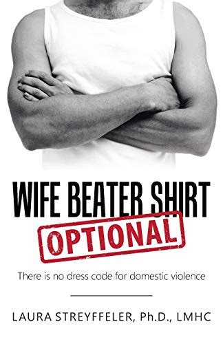 Wife Beater Shirt Optional There Is No Dress Code For Domestic
