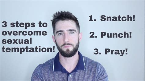 3 Steps To Overcome Sexual Temptation Snatch Punch Pray Youtube