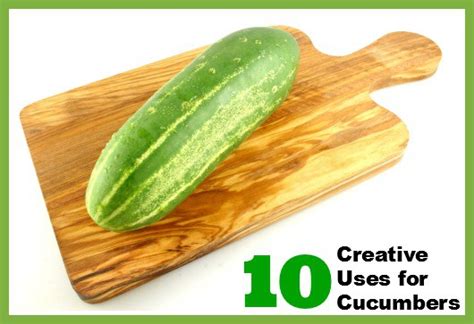10 Creative Uses For Cucumbers Cincyshopper