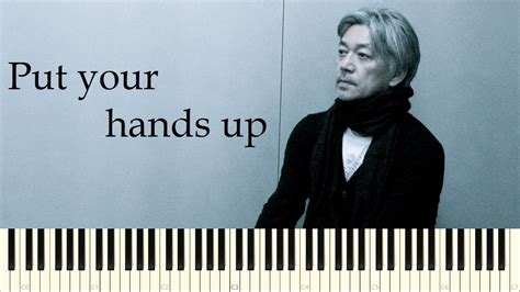 Ryuichi Sakamoto Put Your Hands Up Piano Tutorial Youtube