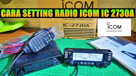 cara setting radio icom ic 2730a youtube