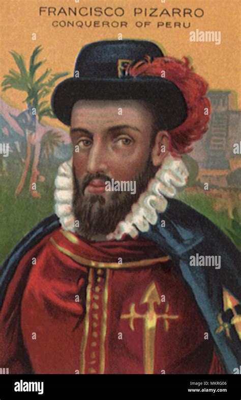 Francisco Pizarro Conqueror Of Peru Stock Photo Alamy