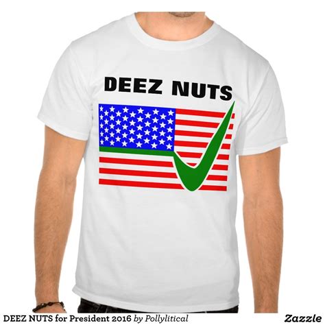 Print On Demand DEEZ NUTS For President 2016 Shirts 21 95 Made