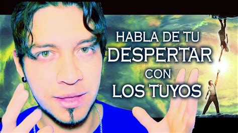 Cómo Comunicar Tu Despertar Espiritual A Tus Familiares Y Amigos Youtube