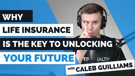 Why Life Insurance Is The Key To Unlocking Your Future - YouTube
