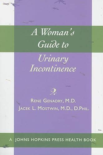 A Woman S Guide To Urinary Incontinence By Mostwin Jacek L Genadry Rene Very Good 2007
