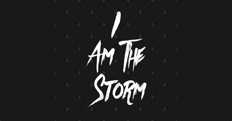 I Am The Storm Inspirational Quotes Warrior Workout Shirt I Am
