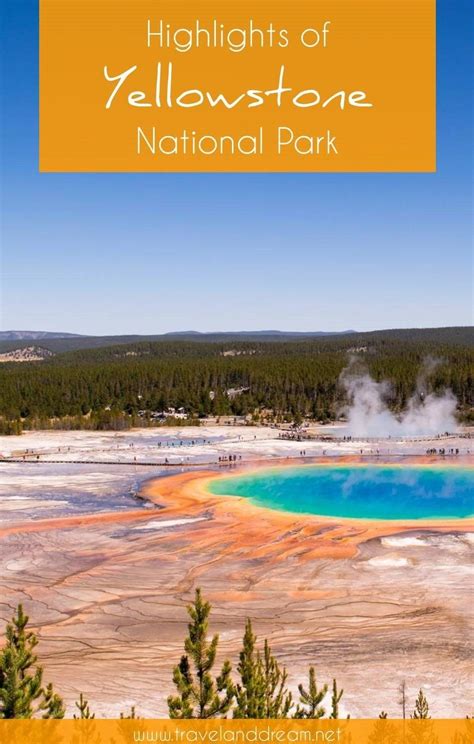 Highlights Of Yellowstone National Park Travel And Dream