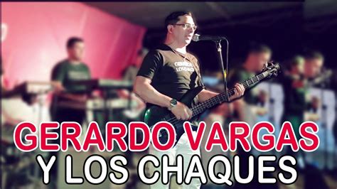 Gerardo Y Los Chaques Mix En Vivo Youtube
