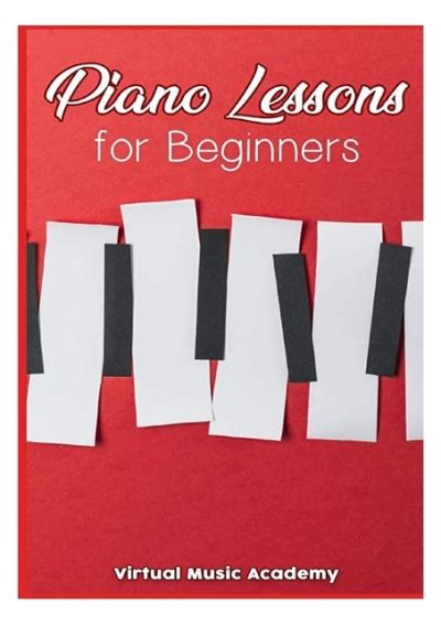 Piano Lessons For Beginners Easy Visual Guide To Learn To Play The Piano