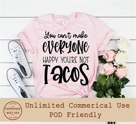 You Cant Make Everyone Happy Youre Not Tacos Svg Etsy