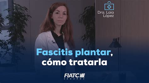 Fascitis plantar Dra Laia López YouTube