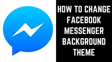 How To Change Facebook Messenger Background Theme