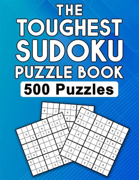 The Toughest Sudoku Puzzle Book 500 Difficult And Challenging Sudoku