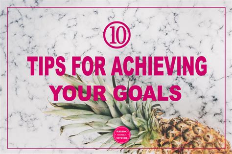 10 Tips For Achieving Your Goals Rising Women Network