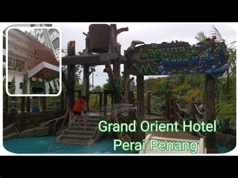 3079, jalan laguna 1, 0.6 miles from the center of prai. Grand Orient Hotel Perai Penang Malaysia Water Park สวนน้ำ ...