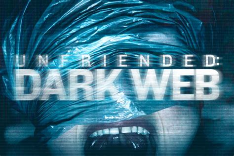 Unfriended Dark Web 2018 Review It Freaked Me Out And I Loved It