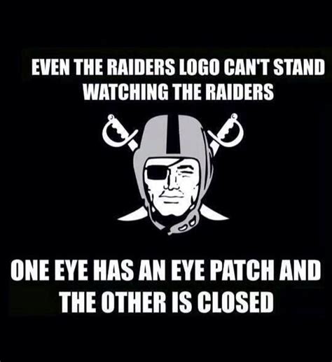 The Truth Comes Out About The Oakland Raiders Raiders Football Humor Funny Football Memes Nfl
