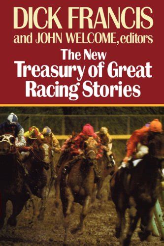 the new treasury of great racing stories by dick francis