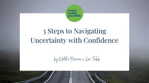 3 Steps To Navigating Uncertainty With Confidence