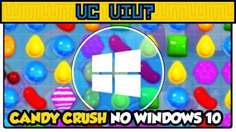 Candy Crush No Windows 10 Youtube
