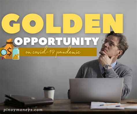 The Grandest Golden Opportunity On Covid 19 Pandemic Pinoy Moneys