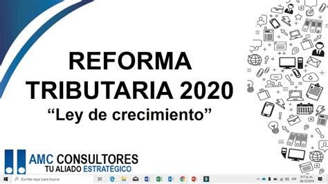 En el próximo mes de marzo será radicada la reforma tributaria en el congreso de la república. REFORMA TRIBUTARIA COLOMBIA 2020 PUNTOS RELEVANTES EN 5 ...