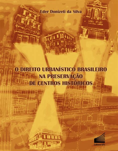 O Direito Urban Stico Brasileiro Na Preserva O De Centros Hist Ricos