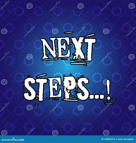 Text Sign Showing Next Steps Conceptual Photo Following Moves Strategy