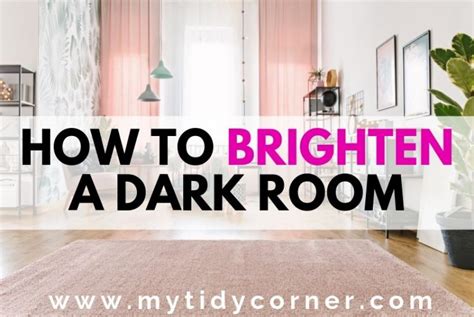 9 Simple Ways To Brighten A Dark Room