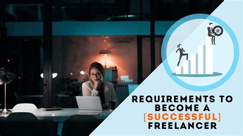 8 Requirements To Be A Successful Freelancer Plus Tips Freelance
