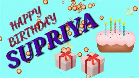 Happy Birthday Supriya ? ? ? ? ? - YouTube