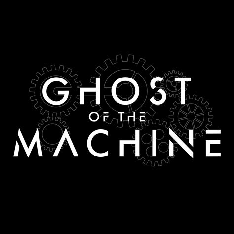 Ghost Of The Machine