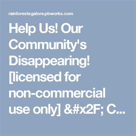 Help Us Our Communitys Disappearing Licensed For Non Commercial Use