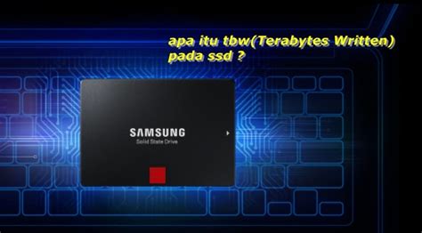 Seberapa Penting Tbw Terabytes Written Bagi Ssd Elinotes Review