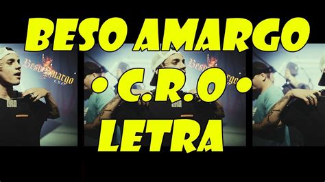Beso Amargo C R O Letra Youtube