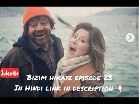 Bizim Hikaye Episode In Hindi Our Story Episode In Hindi Link