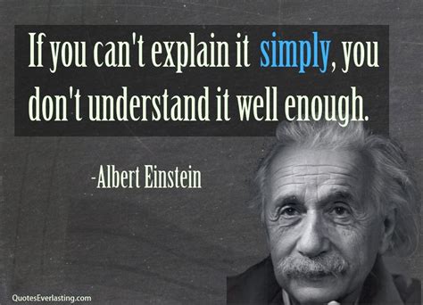 Explain It Simply Einstein Einstein Quotes Albert Einstein