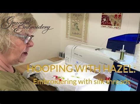 Hooping With Hazel 3 Embroidering With Silk Threads YouTube