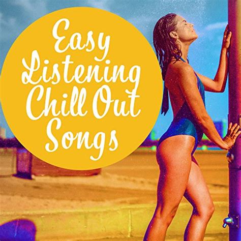 easy listening chill out songs summer music peaceful sounds chill out 2017 relaxing