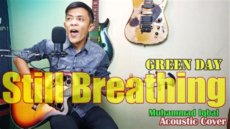 Still Breathing Green Day Acoustic Cover Muhammad Iqbal Youtube