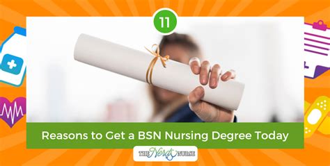 A bachelor's degree is likely to be necessary in order to maximize career opportunities. These Are the 11 Reasons to Get a BSN Nursing Degree Today ...
