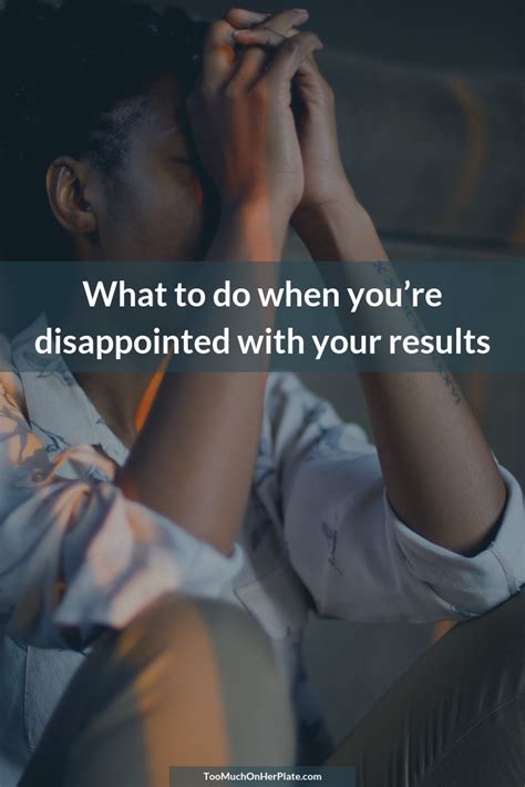 What To Do When Youre Disappointed With Your Results Disappointment